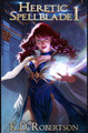 Heretic Spellblade by K D Robertson