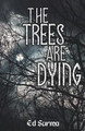 The Trees Are Dying by Ed Surma