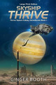 Skyship Thrive: Large Print Edition Ginger Booth 9798569194919