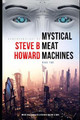 Mystical Meat Machines by Steve B Howard