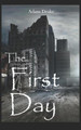 The First Day Adam Drake 9798565649017