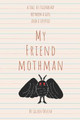 My Friend Mothman by Lauren Devora