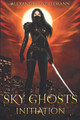 Sky Ghosts: Initiation: (Sky Ghosts Series Book 1) Alexandra Engellmann 9798602232912