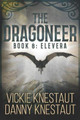 The Dragoneer: Book 8 - Elevera: A Dragons of Cadwaller Novel Danny Knestaut 9798596998917