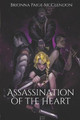 Assassination of the Heart by Brionna Paige McClendon