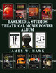 HawkMedia Studios Theatrical Movie Poster Album by James W Hawk