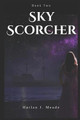 Sky Scorcher by Harlan J Meade