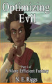 Optimizing Evil by N E Riggs
