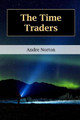 The Time Traders Andre Norton 9798663626804