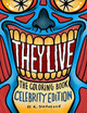 They Live Coloring Book by K Schroeder