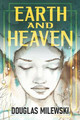 Earth and Heaven by Jennifer Milewski