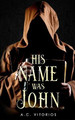 His Name Was John by A C Vitorios