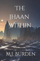 The Jhaan Within by M J Burden