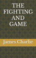 The Fighting and Game by James Charlie