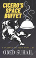 Cicero's Space Buffet by Obed Suhail