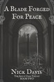 A Blade Forged For Peace by Nick Davis