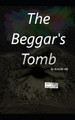 The Beggar's Tomb by Randall Hilt