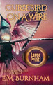 Cursebird On A Wire: The Alchemist's Agent: A Novella E M Burnham 9798985095227
