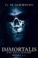 IMMORTALIS: THE COLLECTION by G M SHERWIN