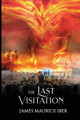 The Last Visitation by James M Iber