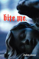 Bite Me. Fallon Jones 9780557349548