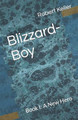 Blizzard-Boy: Book I: A New Hero Robert Keller 9780578941967