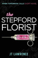 The Stepford Florist by Jt Lawrence