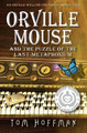 Orville Mouse and the Puzzle of the Last Metaphonium by Tom Hoffman