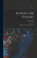 Across the Zodiac: The Story of a Wrecked Record Percy Greg 9781016908849