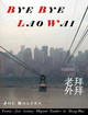 Bye Bye Lao Wai by Joseph Rolfes