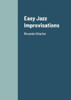 Easy Jazz Improvisations by Riccardo Chiarion