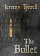 The Bullet by Jeremy Tyrrell