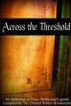 Across the Threshold by Twisted Willow Wordsmyths