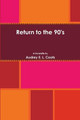 Return to the 90's by Audrey E. L. Coots