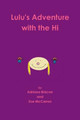 Lulu's Adventure with the Hi by Adriana Briscoe