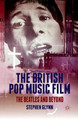 The British Pop Music Film by Stephen Glynn