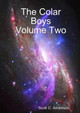 The Colar Boys Volume Two by Scott C Anderson