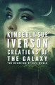 Creations of the Galaxy by Kimberly Sue Iverson