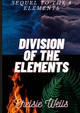 Division of the Elements by Chelsie Wells