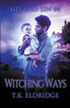 Witching Ways T K Eldridge 9781393855101