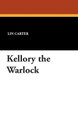 Kellory the Warlock Lin Carter 9781434492784