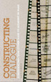 Constructing Dialogue: Screenwriting from Citizen Kane to Midnight in Paris Mark Axelrod 9781441174253