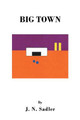 Big Town by J N Sadler