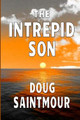 The Intrepid Son by Doug Saintmour