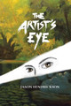 The Artist's Eye by Jason Hendrickson