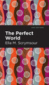 The Perfect World Ella M. Scrymsour 9781513205885