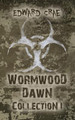 Wormwood Dawn: Collection I Edward Crae 9781511892797