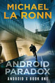 Android Paradox by Michael La Ronn