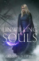 Unwilling Souls by Gregory D Little