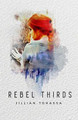 Rebel Thirds by Jillian Torassa